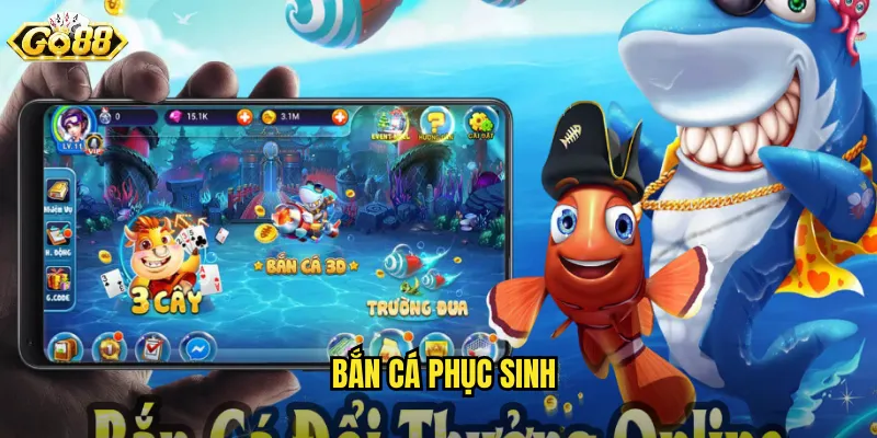 Bắn Cá Phục Sinh