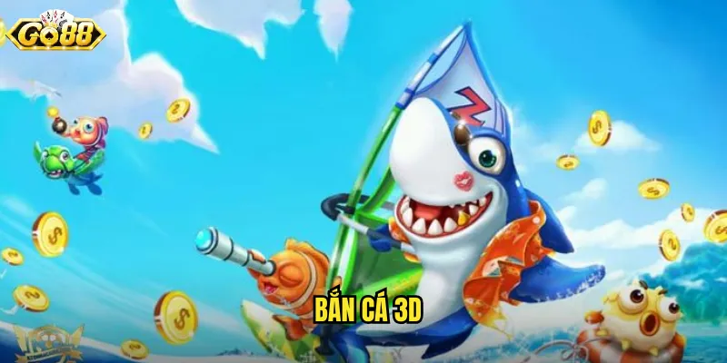 Bắn Cá 3D