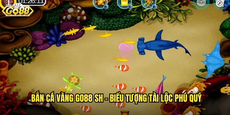 Bắn Cá Vàng go88 sh - Biểu Tượng Tài Lộc Phú Quý