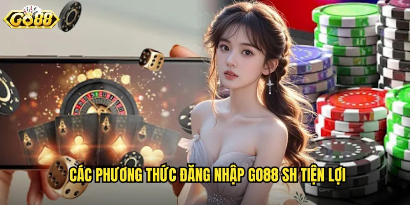Đăng Nhập Go88 SH - Truy Cập Nhanh Vào Thế Giới Giải Trí 2 Các phương thức đăng nhập go88 sh tiện lợi