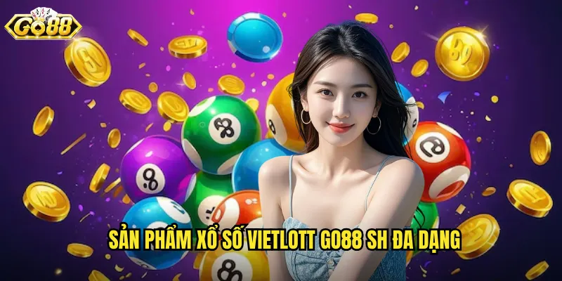 Sản phẩm xổ số vietlott go88 sh đa dạng