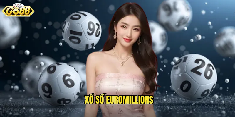 Xổ Số EuroMillions Go88 SH - Săn Jackpot Hàng Trăm Triệu Euro 2 xổ số euromillions