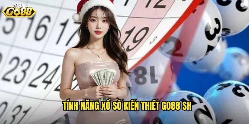 Tính năng xổ số kiến thiết go88 sh