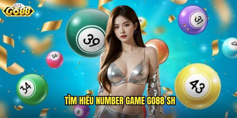 Tìm hiểu number game go88 sh