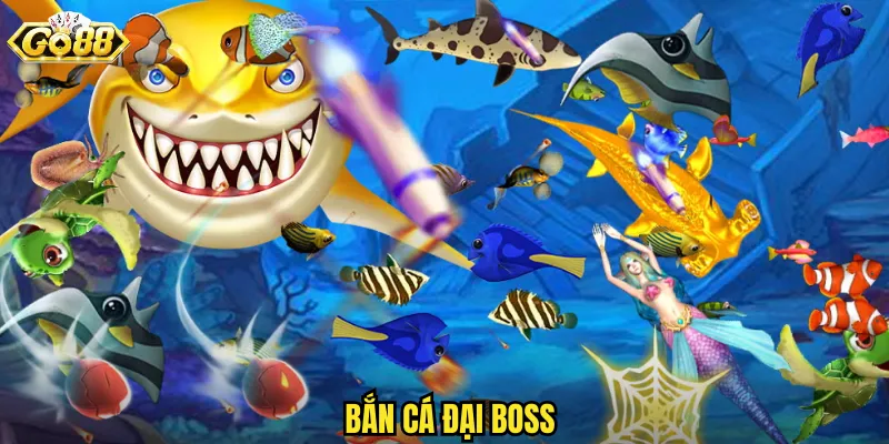 bắn cá đại boss